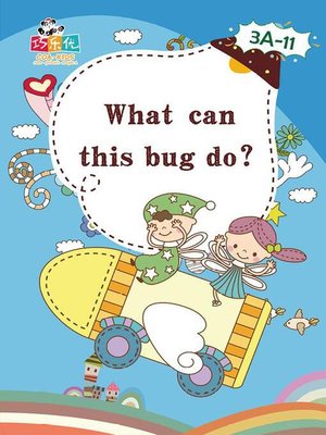 cover image of What can This Bug Do?